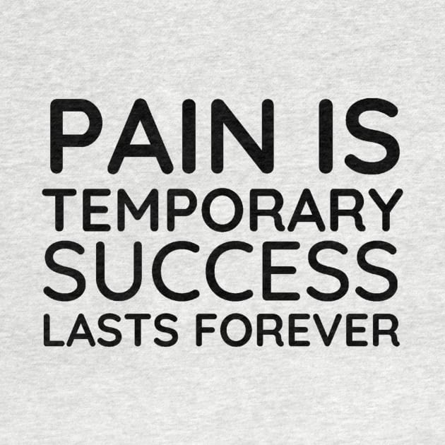 Pain is Temporary Success Lasts Forever - Quote #5 by Trendy-Now